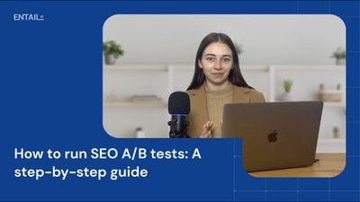 SEO A/B testing: A step-by-step guide